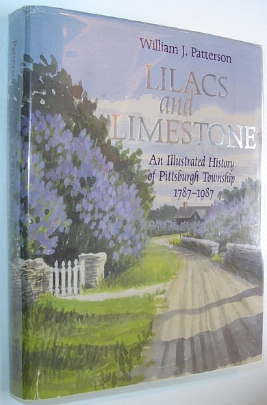 Lilacs and Limestone - An Illustrated History of Pittsburgh Township …