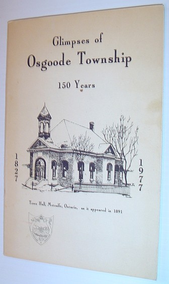 Glimpses of Osgoode Township: 150 Years, 1827-1977 [Ontario Local History]
