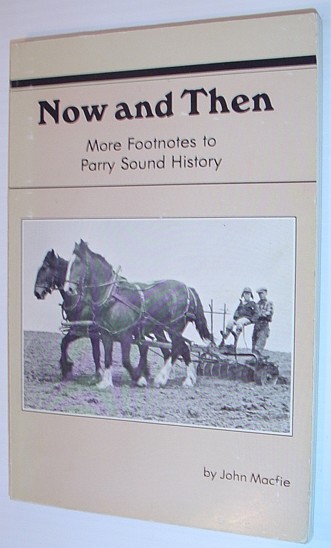 Now and Then: More Footnotes to Parry Sound History