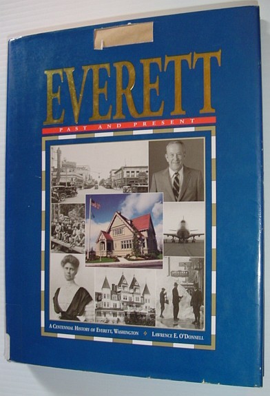 Everett: Past and Present - a Centennial History of Everett, …
