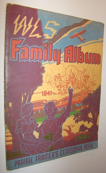 WLS Family Album 1941 - Prairie Farmer's Centennial Year