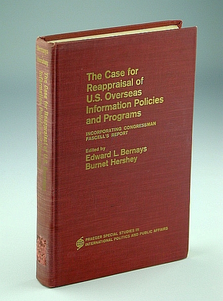 The Case for Reappraisal of U.S. Overseas Information Policies and …