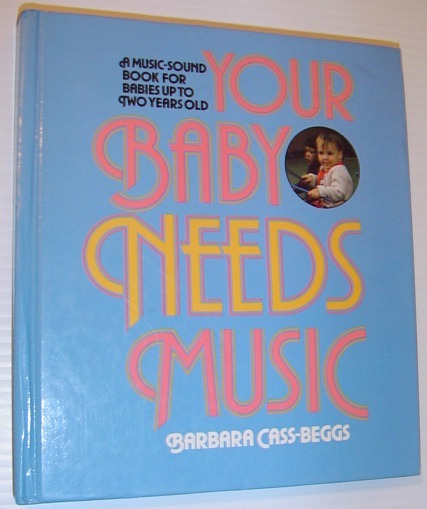 Your Baby Needs Music - A Music-Sound Book for Babies …