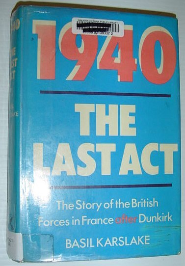 1940: The Last Act - The Story of the British …