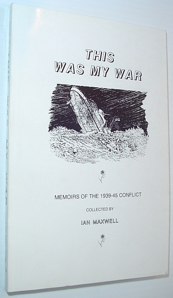 This Was My War - A Collection of Memories of …