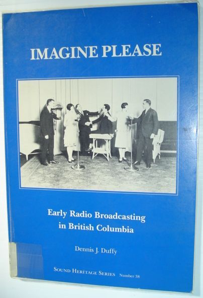 Imagine Please: Early Radio Broadcasting in British Columbia - Sound …