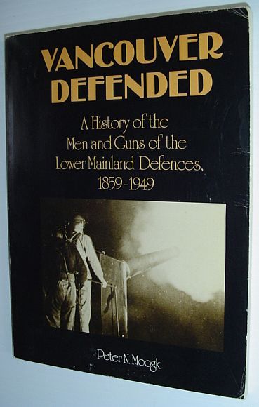 Vancouver Defended: A History of the Men and Guns of …