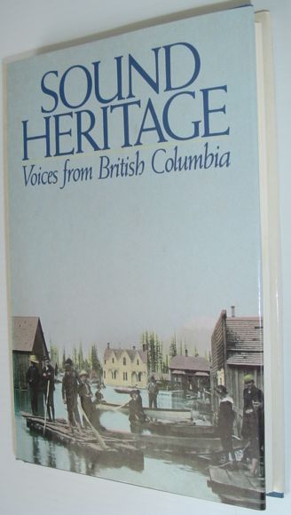 Sound Heritage: Voices from British Columbia
