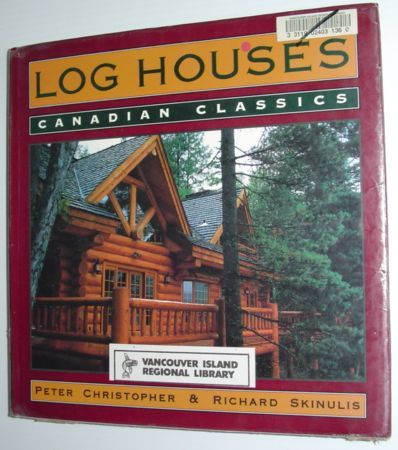 Log Houses : Canadian Classics