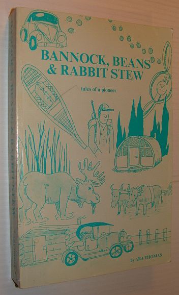 Bannock, Beans and Rabbit Stew - Tales of A Pioneer