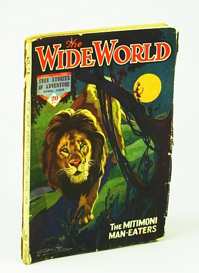 The Wide World - True Stories of Adventure, April (Apr.) …