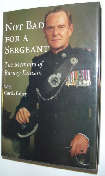 Not Bad for a Sergeant : The Memoirs of Barney …
