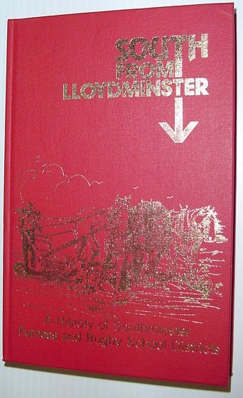 South From Lloydminster: A History of Southminster, Furness and Rugby …