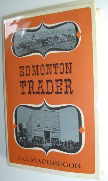 Edmonton Trader - The Story of John A. McDougall