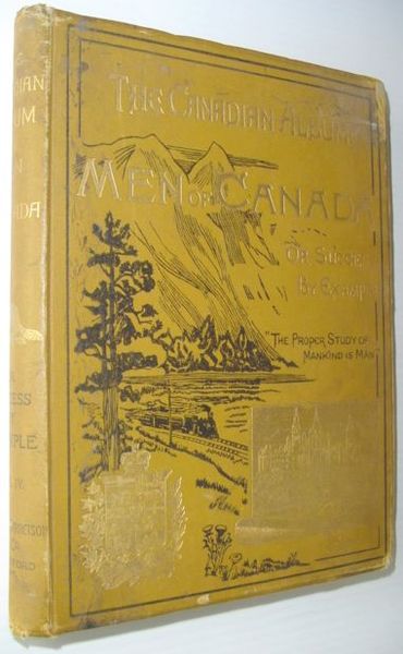 The Canadian Album - Men of Canada; or, Success By …