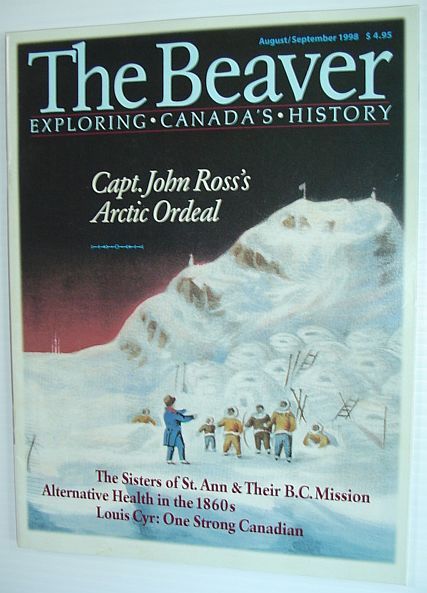 The Beaver - Canada's History Magazine - August/September 1998: Arctic …