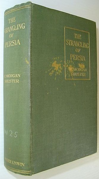 The Strangling of Persia - A Record of European Diplomacy …