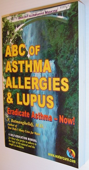 ABC of Asthma, Allergies and Lupus: Eradicate Asthma - Now!