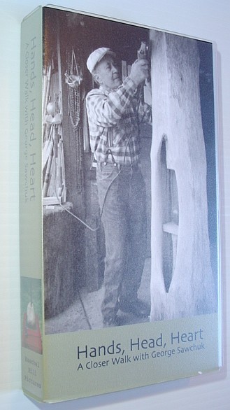 Hands, Head, Heart - A Closer Walk with George Sawchuk: …