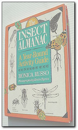 The Insect Almanac : A Year-Round Activity Guide
