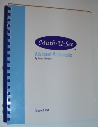 Math-U-See: Advanced Mathematics - Student Text