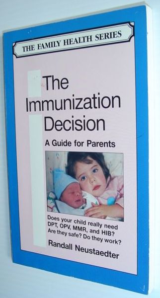 The Immunization Decision : A Guide for Parents (Family Health …