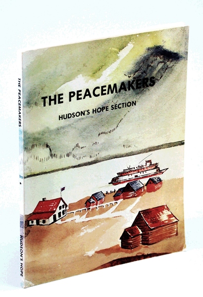The Peacemakers of North Peace - Hudson's Hope Section