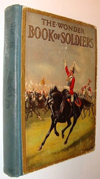 The Wonder Book of Soldiers for Boys and Girls