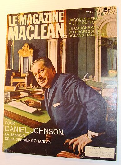 Le Magazine Maclean, Avril 1964 *COVER PHOTO OF DANIEL JOHNSON*