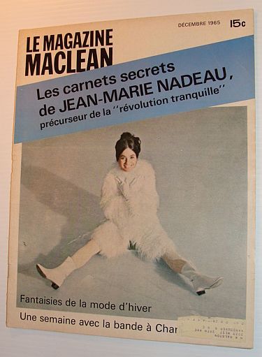 Le Magazine Maclean, Decembre 1965 *LES CARNETS SECRETS DE JEAN-MARIE …