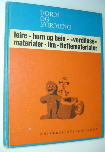 Form Og Forming: Leire-Horn Og Bein-"Verdilose"-Materialer-Lim-Flettematerialer