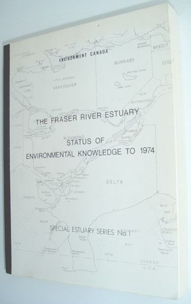 The Fraser River Estuary Status of Environmental Knowledge to 1974