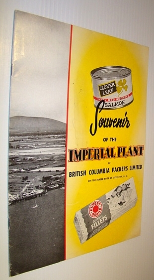 Souvenir of the Imperial Plant of British Columbia Packers Limitied …