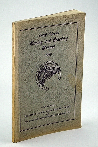British Columbia (B.C.) (Horse) Racing and Breeding Manual 1943