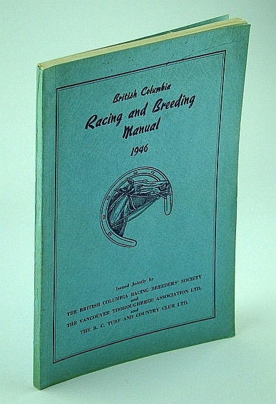 British Columbia (B.C.) (Horse) Racing and Breeding Manual 1946