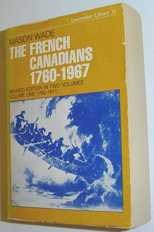 The French Canadians 1760-1967: Revised Edition in Two Volumes - …