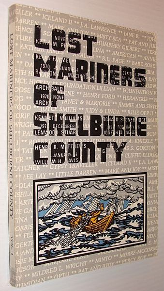 Lost Mariners of Shelburne County : As Inscribed on the …