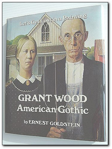 Grant Wood - American Gothic (Let's Get Lost in a …