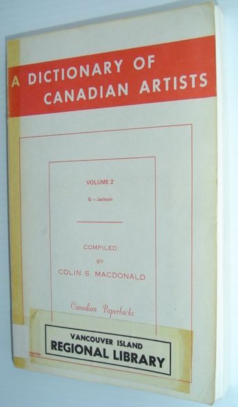 A Dictionary of Canadian Artists: Volume Two (2) G to …