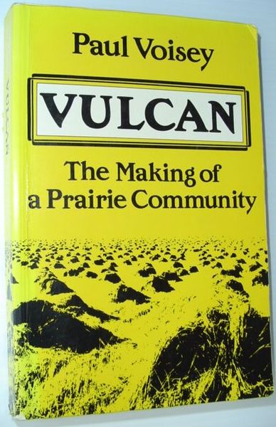 Vulcan : The Making of a Prairie Community - Social …