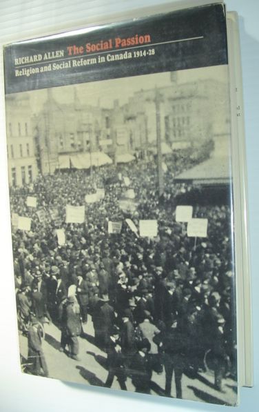 The Social Passion: Religion and Social Reform in Canada 1914-28