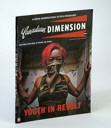 Canadian Dimension Magazine, January / February (Jan/Feb) 2013 - Youth …
