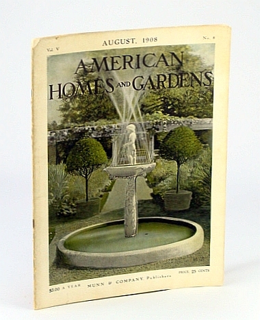 American Homes and Gardens, August (Aug.) 1908, Vol. V, No. …