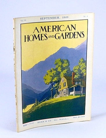 American Homes and Gardens Magazine, September (Sept.) 1909, Volume VI, …