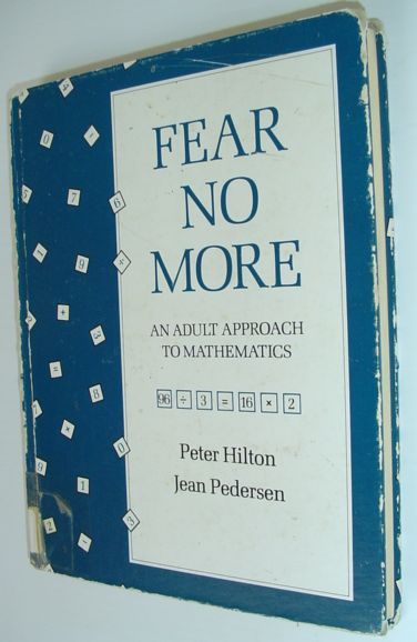 Fear No More : An Adult Approach to Mathematics