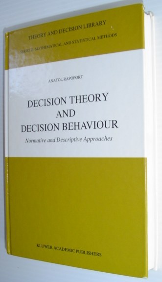 Decision Theory and Decision Behaviour: Normative and Descriptive Approaches