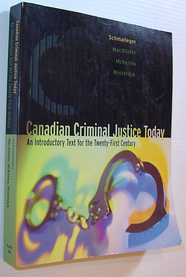 Canadian Criminal Justice Today : An Introductory Text for the …