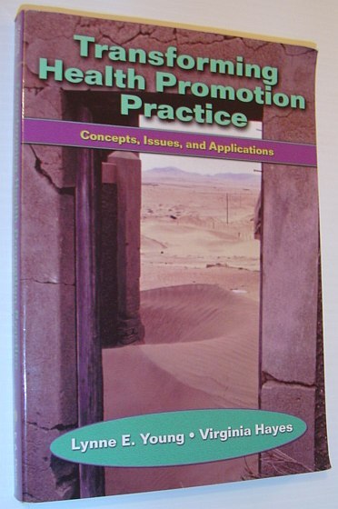 Transforming Health Promotion Practice: Concepts, Issues, and Applications