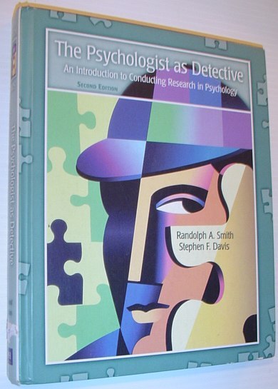 The Psychologist As Detective: An Introduction to Conducting Research in …