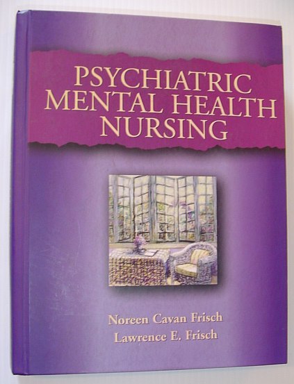 Psychiatric Mental Health Nursing: Understanding the Client As Well As …